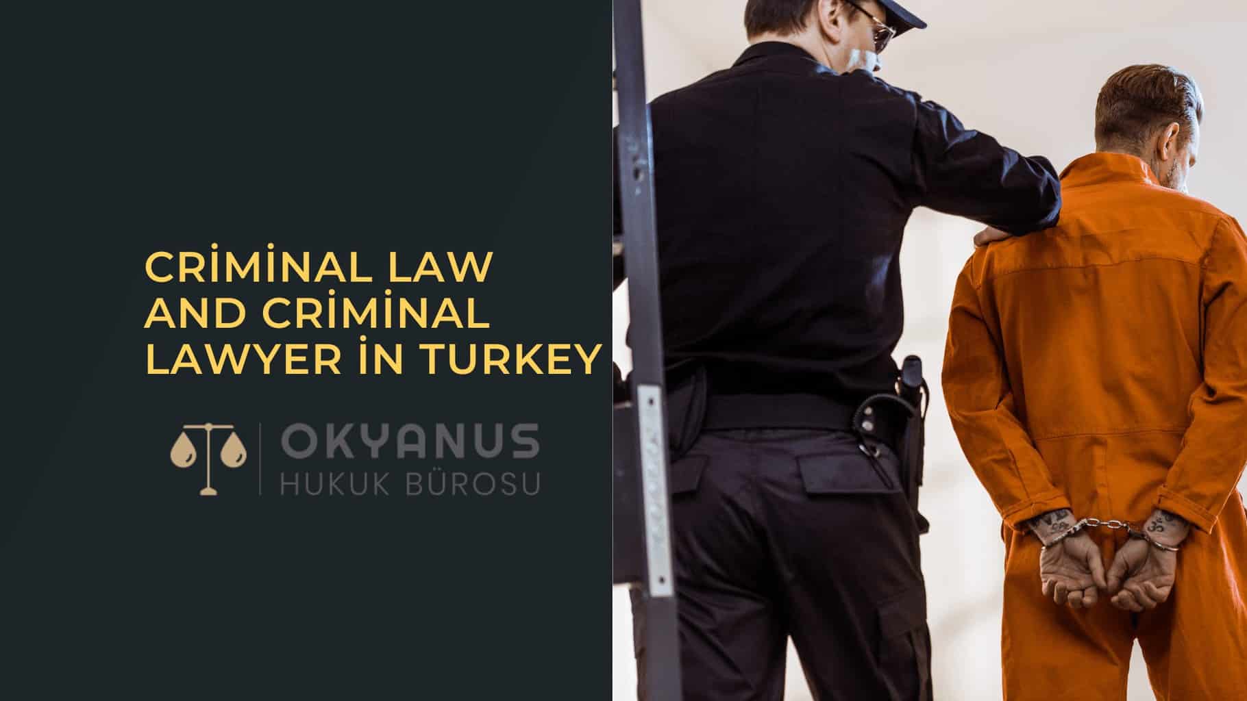 Criminal Law and Criminal Lawyer in Turkey
