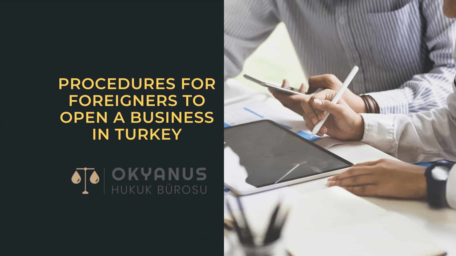Procedures for Foreigners to Open a Business in Turkey