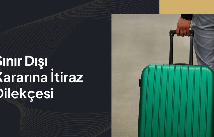 Sınır Dışı Kararına İtiraz Dilekçesi