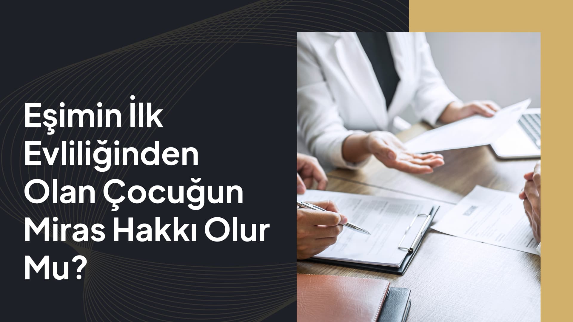 Eşimin İlk Evliliğinden Olan Çocuğun Miras Hakkı Olur Mu