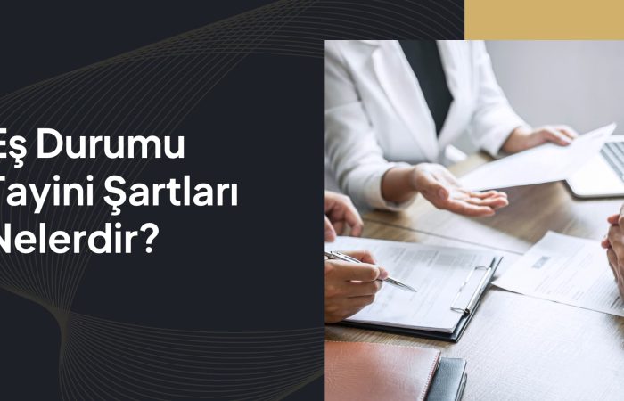 Eş durumu tayini şartları