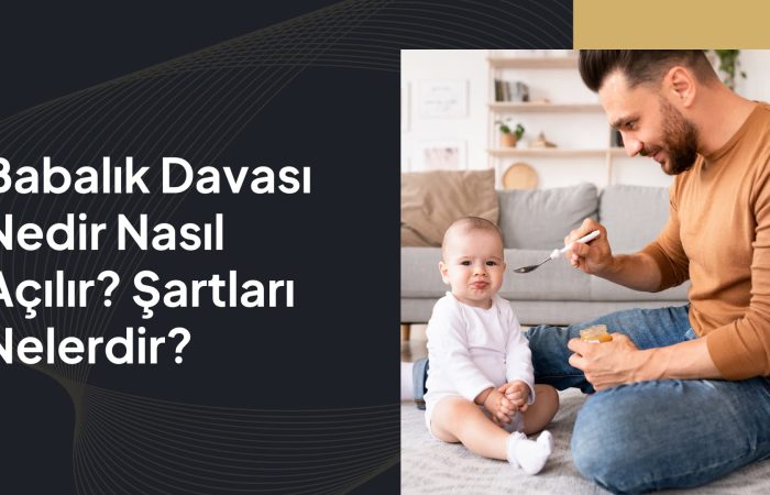 Babalık Davası Nasıl Açılır