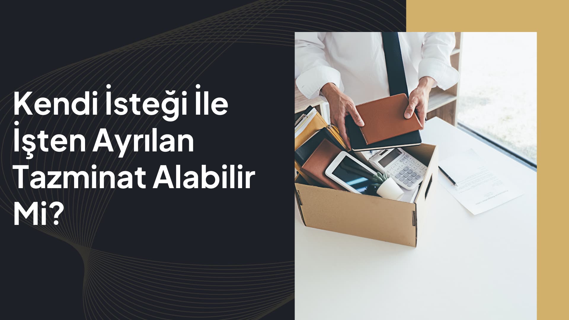 Kendi İsteği İle İşten Ayrılan Tazminat Alabilir Mi