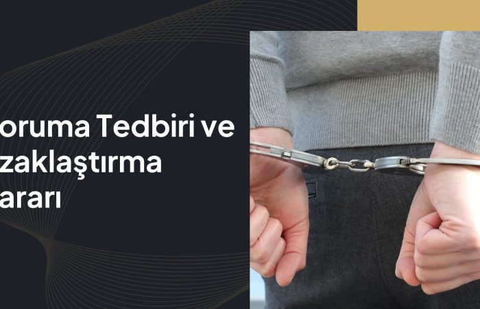 Koruma Tedbiri ve Uzaklaştırma Kararı